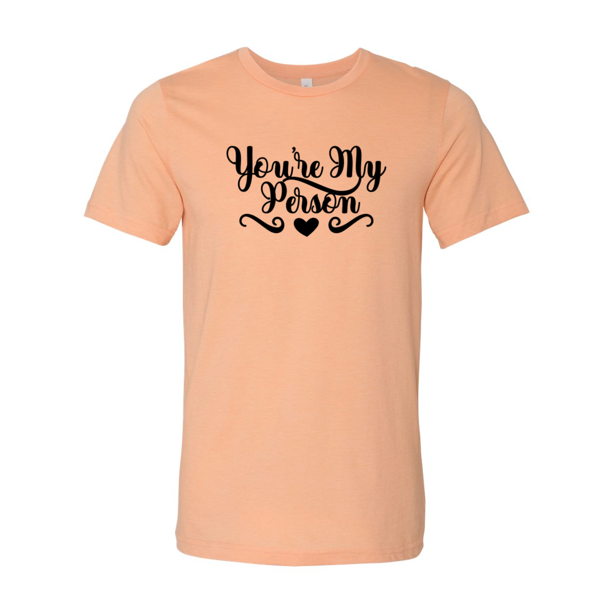 A comfortable unisex T-shirt featuring the phrase 'You're My Person' in stylish print, available in various colors.