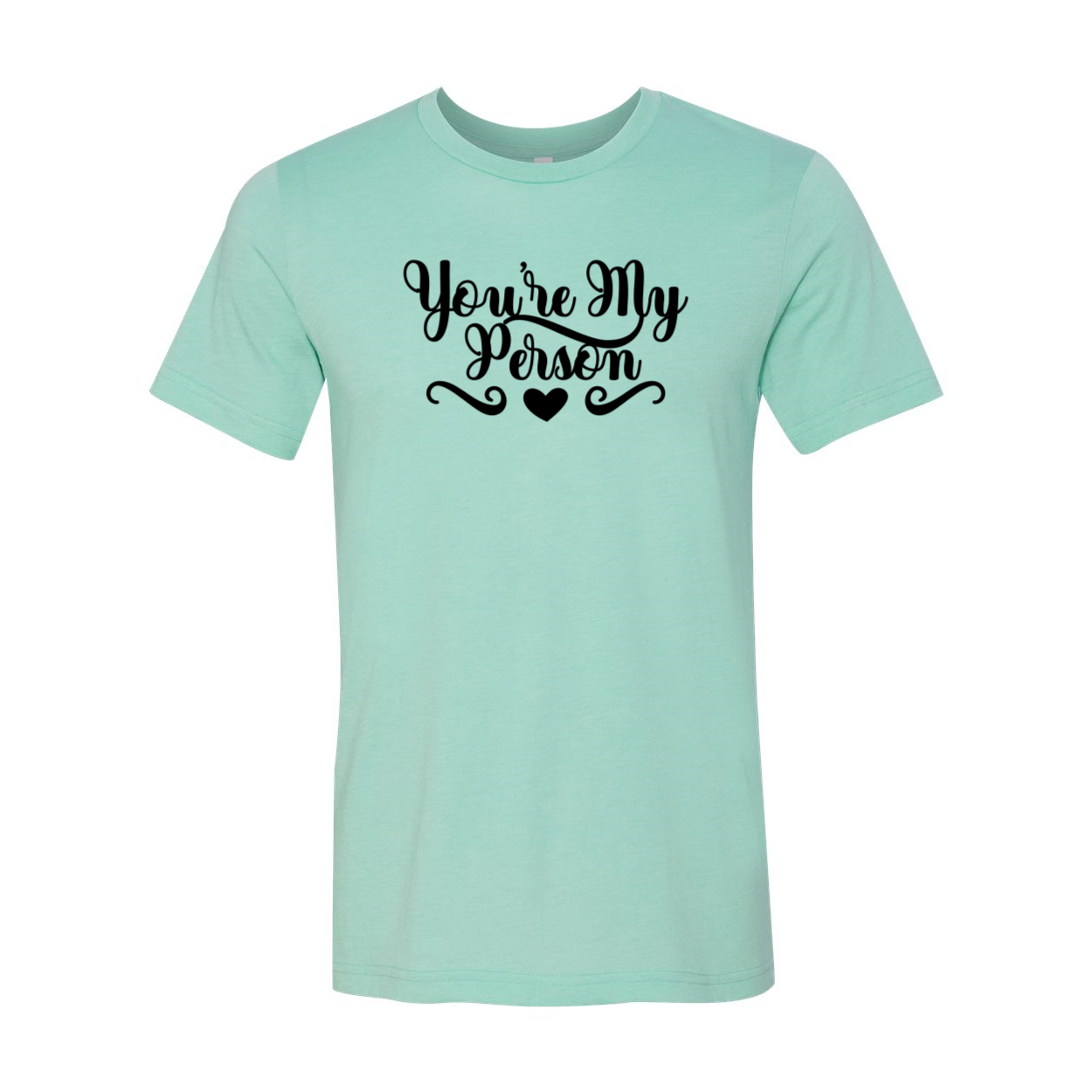 A comfortable unisex T-shirt featuring the phrase 'You're My Person' in stylish print, available in various colors.