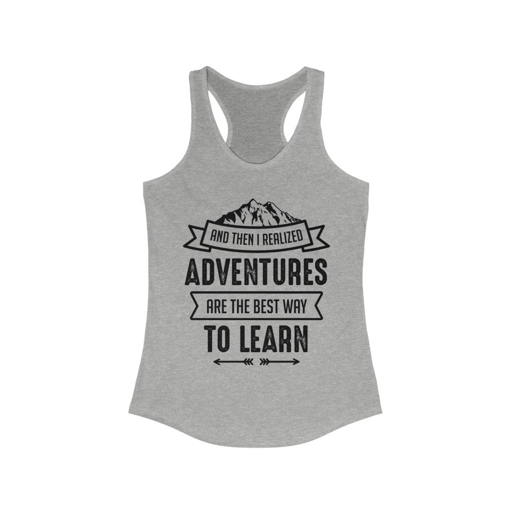 A stylish slim fit racerback tank top featuring the phrase 'Adventures are the Best Way to Learn', made from soft cotton and polyester blend.