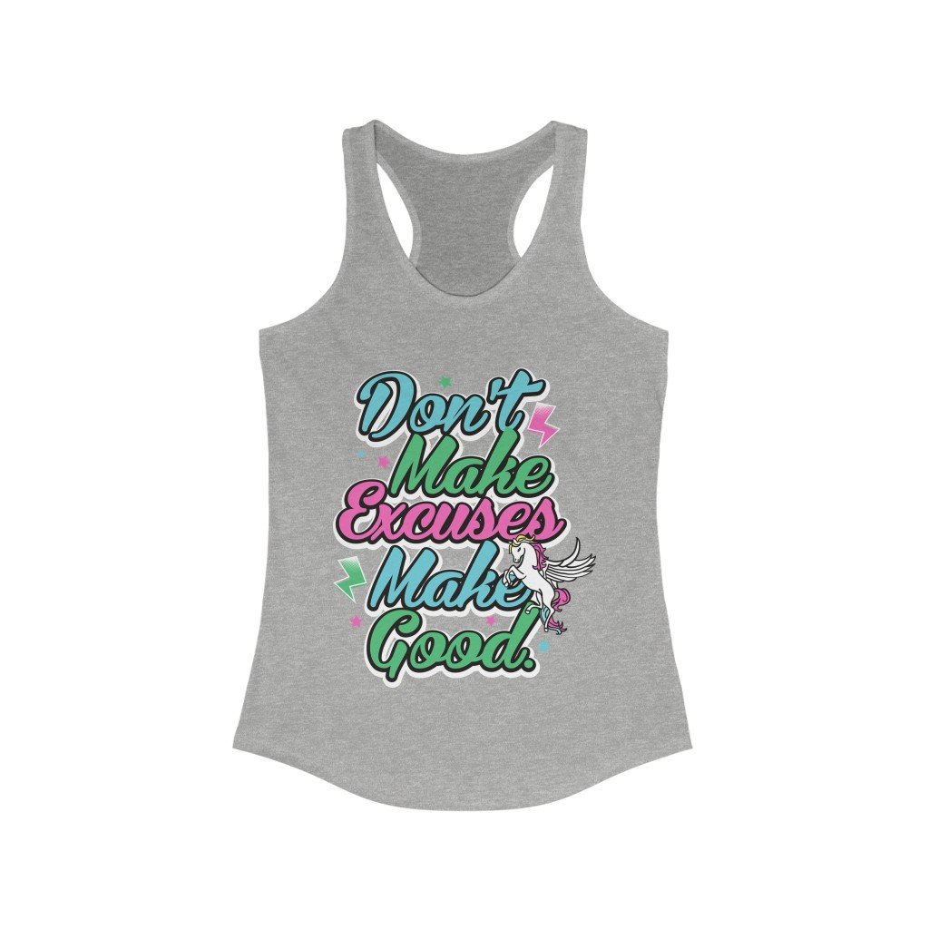 Main Don't Make Excuse Make Good Racerback Tank Top image