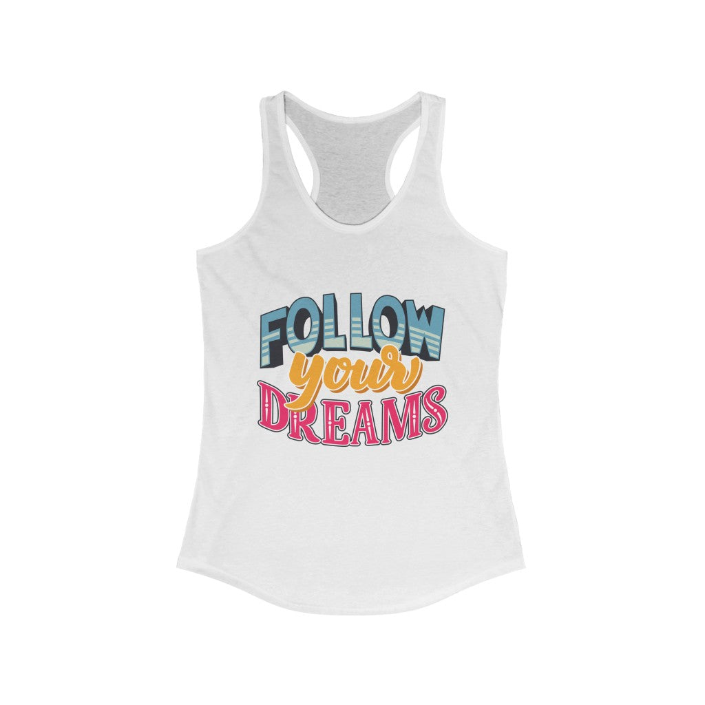 Follow Your Dream Racerback Tank Top in various colors, showcasing its slim fit and soft fabric blend.