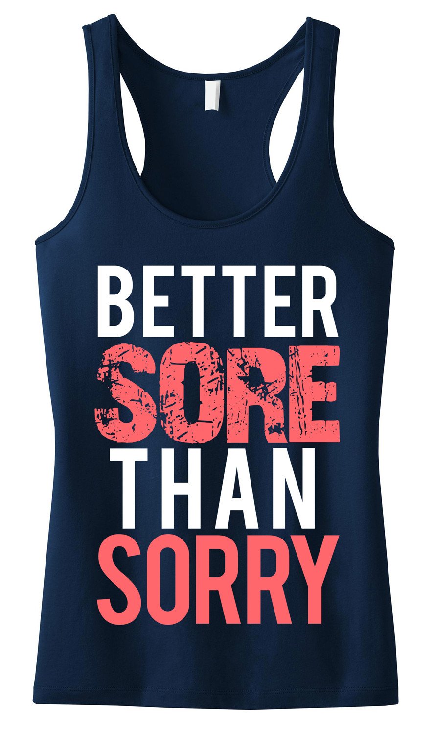 Navy racerback workout tank with coral and white print saying 'Better Sore than Sorry', showcasing a relaxed fit and soft fabric.