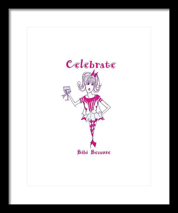 Celebrate Bibi Because framed print with museum-quality frame, vibrant colors, and ready-to-hang features.