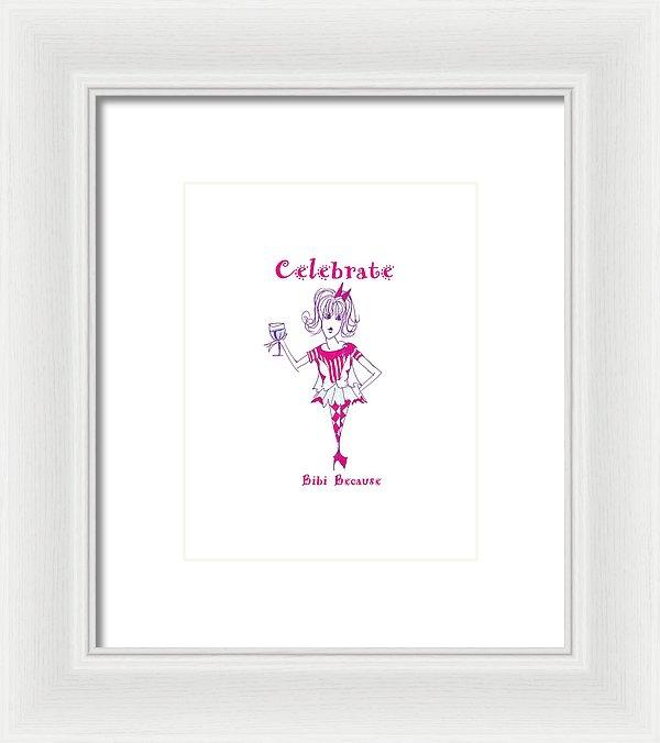 Celebrate Bibi Because framed print with museum-quality frame, vibrant colors, and ready-to-hang features.