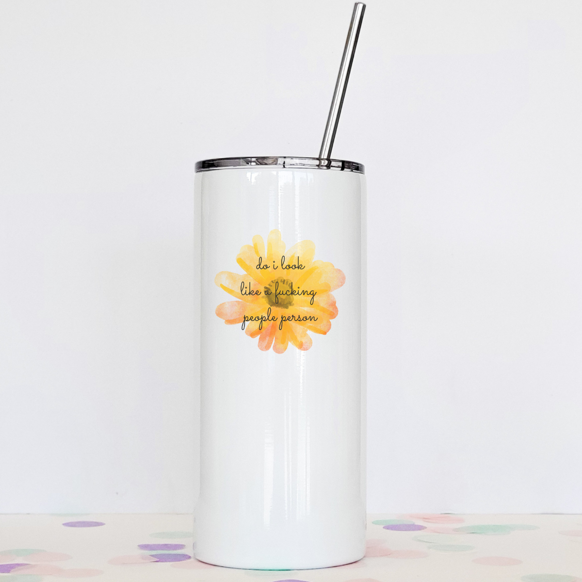 Do I Look Like A Fucking People Person Tumbler with clear slider lid and stainless steel straw, showcasing a humorous design.