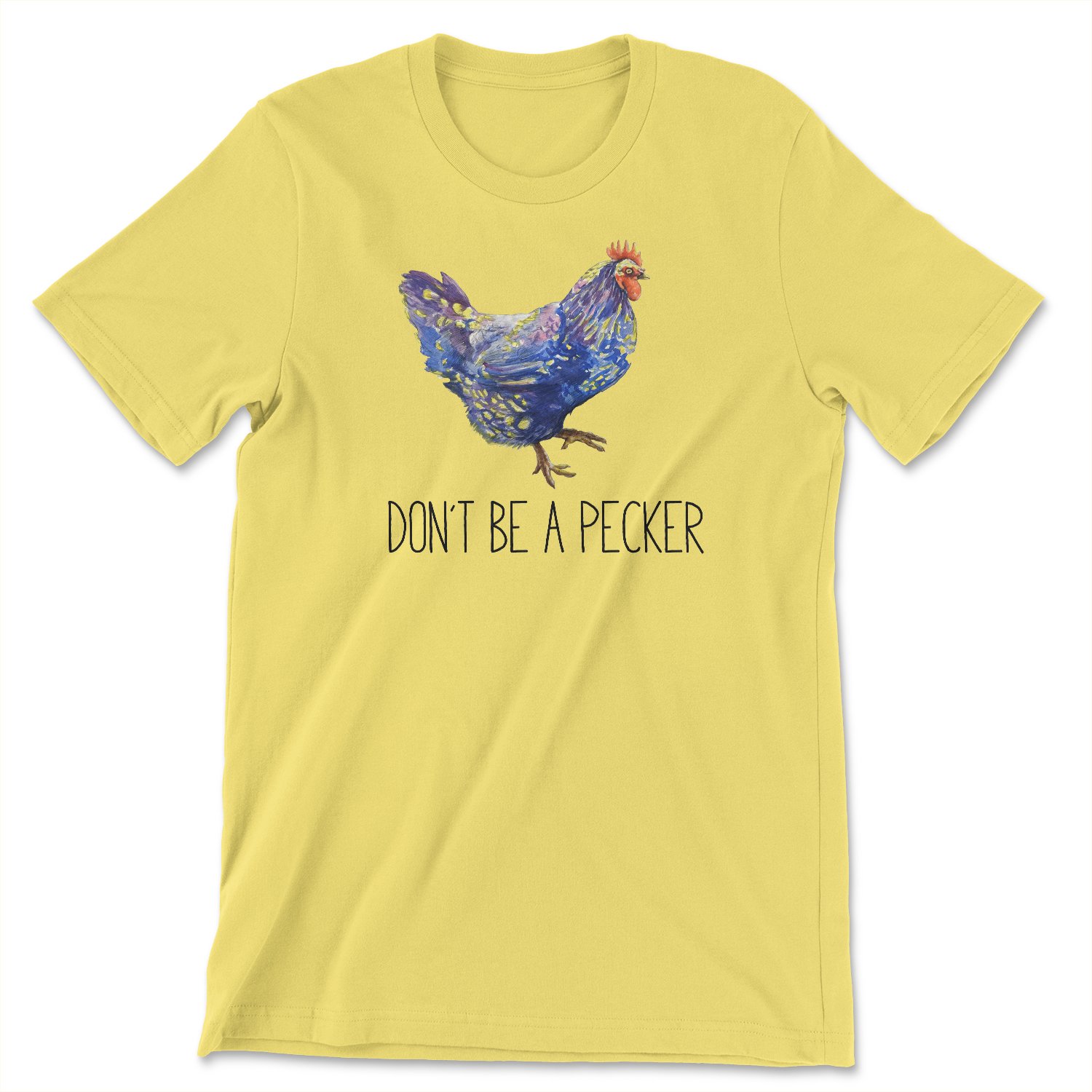 A humorous Don't Be A Pecker Tee featuring a playful graphic design, made from soft fabric with a unisex fit, perfect for casual wear.