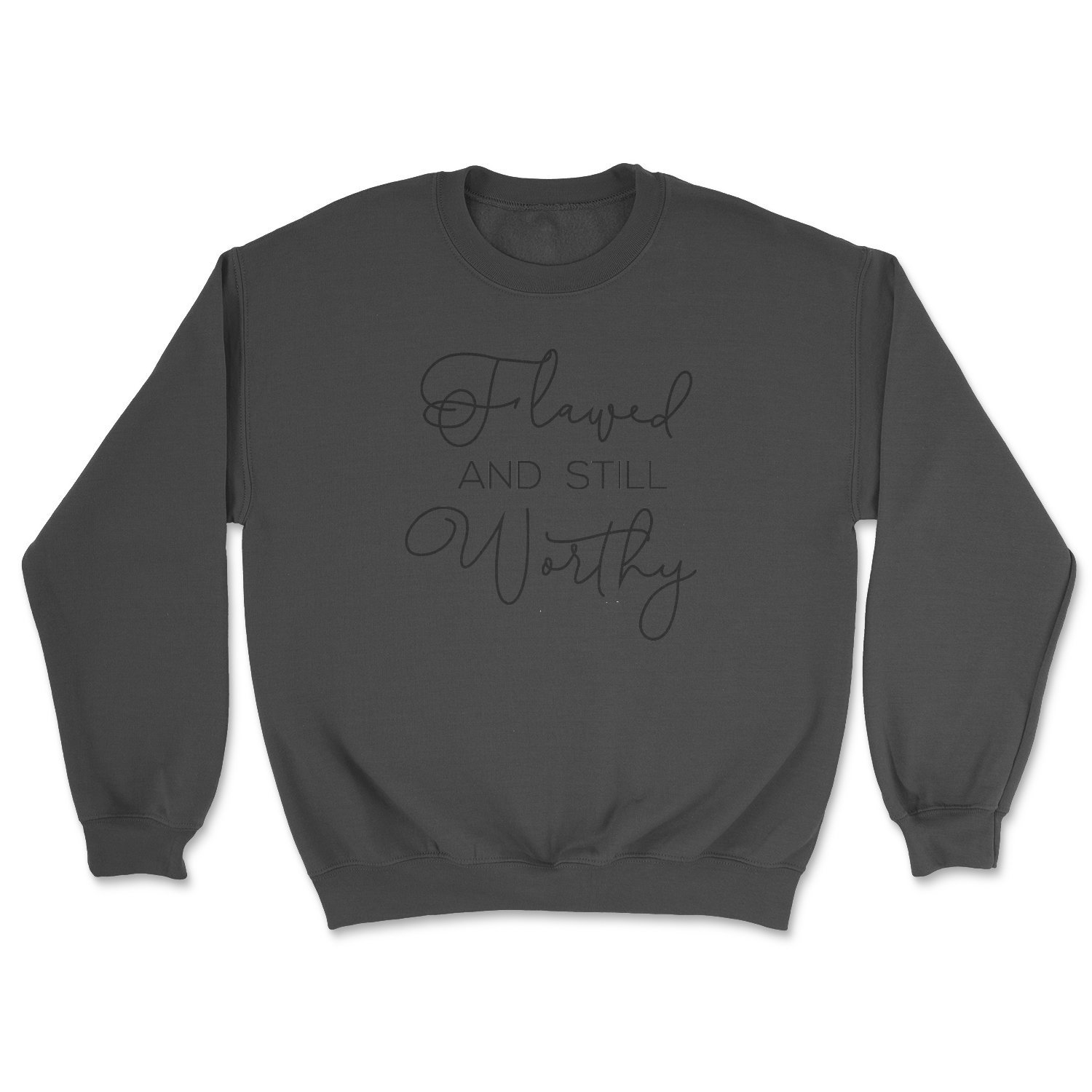 Flawed and Still Worthy Sweatshirt featuring a bold design, unisex fit, and soft fabric, perfect for casual wear.