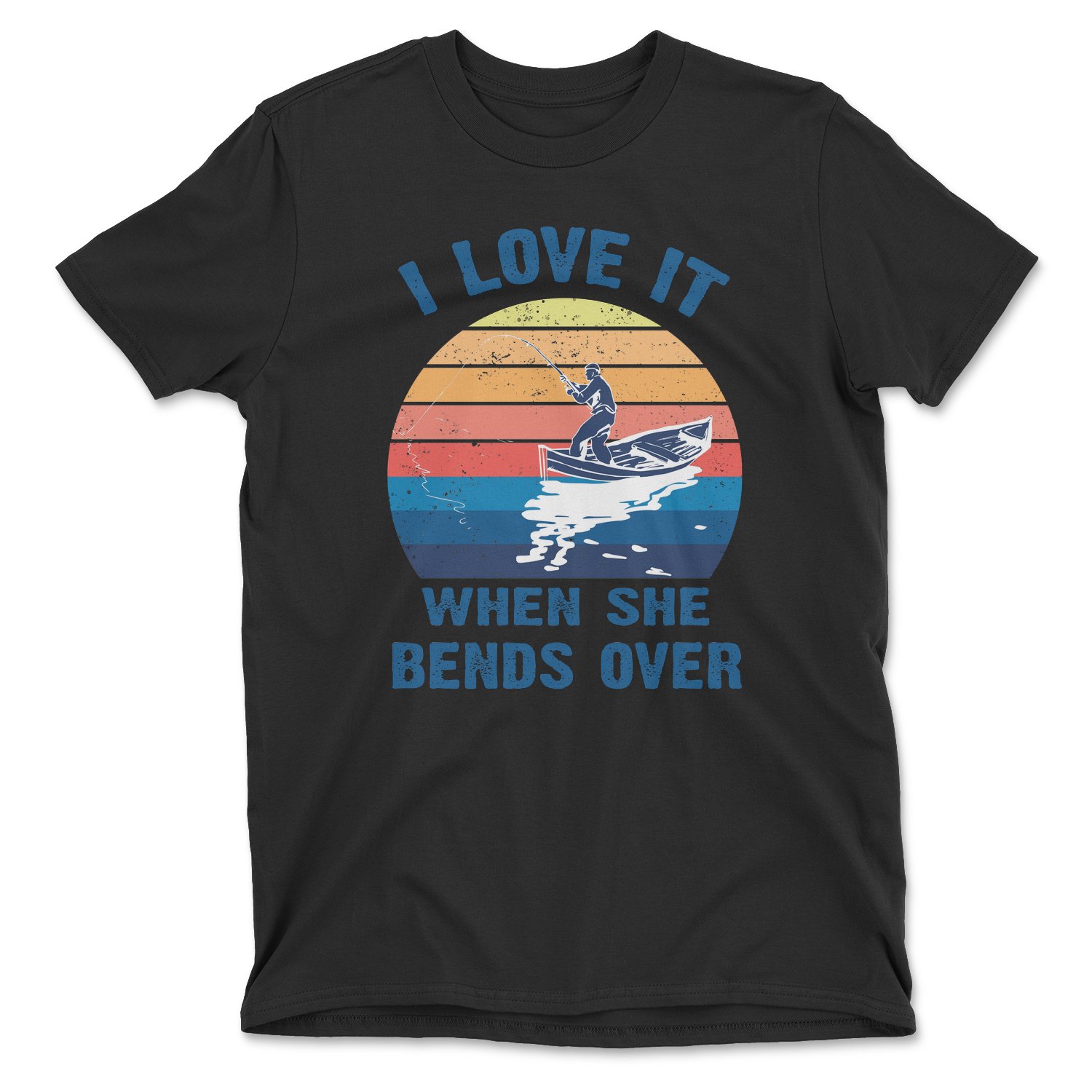 I Love It When She Bends Over Tee featuring a humorous design, unisex fit, and soft fabric, perfect for casual wear.