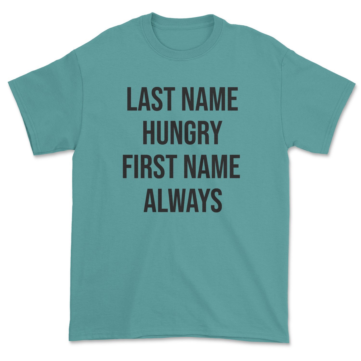 A stylish Last Name Hungry Tee featuring a humorous phrase, designed for unisex fit and comfort, printed in the USA.