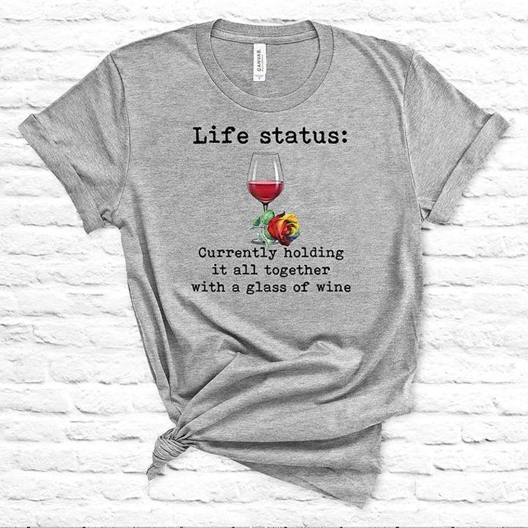 Life Status Wine Tee featuring a stylish crew neck and short sleeves, made from soft cotton fabric, perfect for wine lovers.