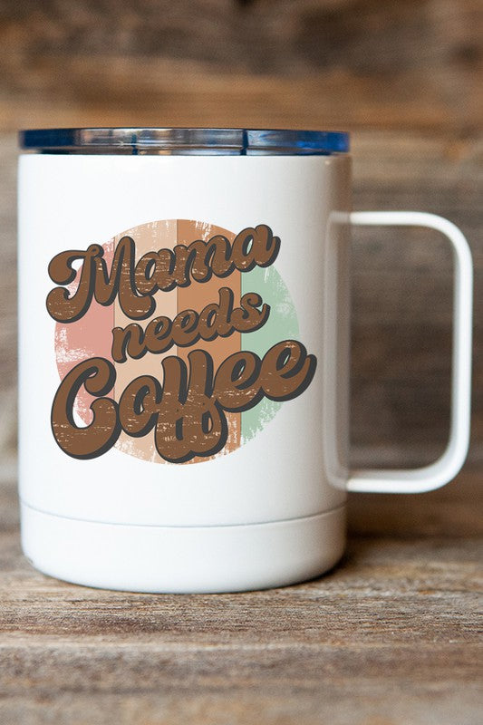 Mama Needs Coffee Circle Mug, a 12 oz double wall insulated stainless steel travel mug with a vibrant design printed on both sides.