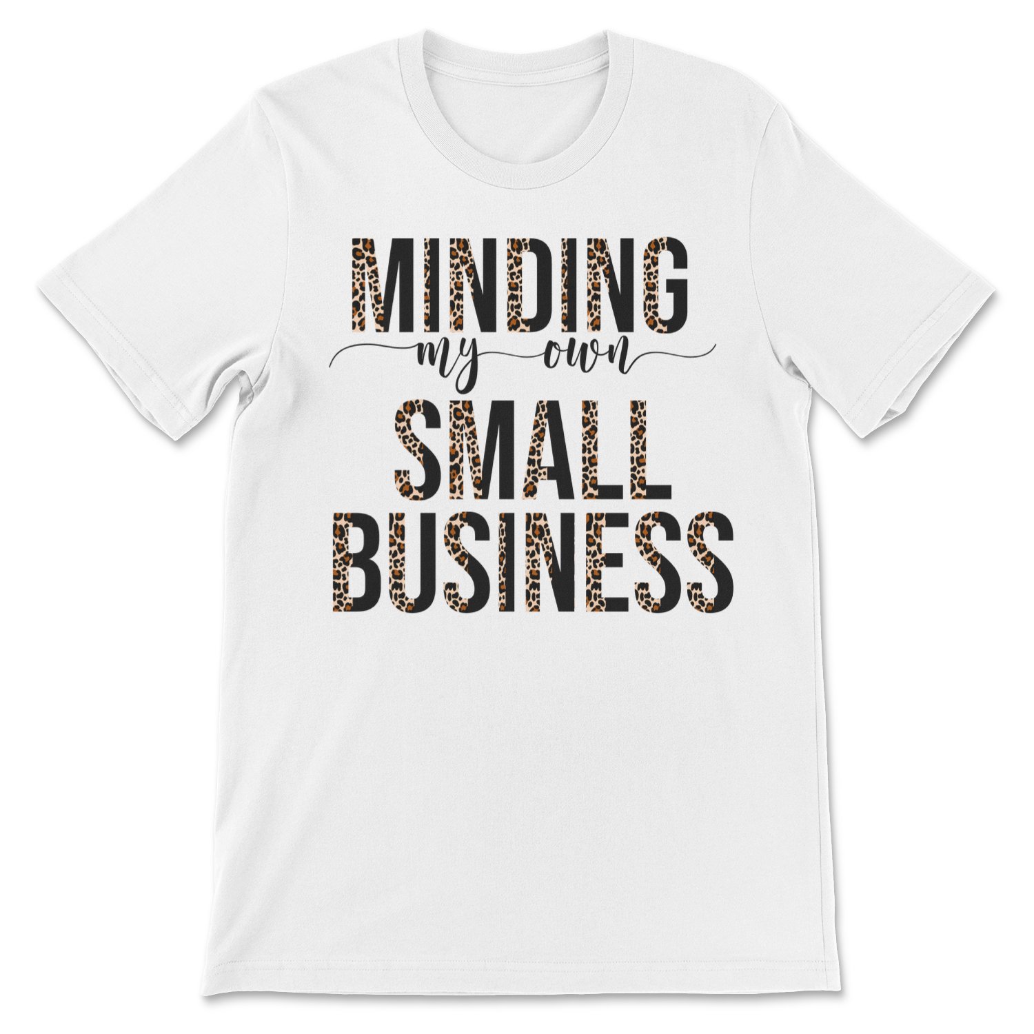 Minding My Own Small Business Tee featuring a bold print, unisex fit, and soft fabric, designed for comfort and style.