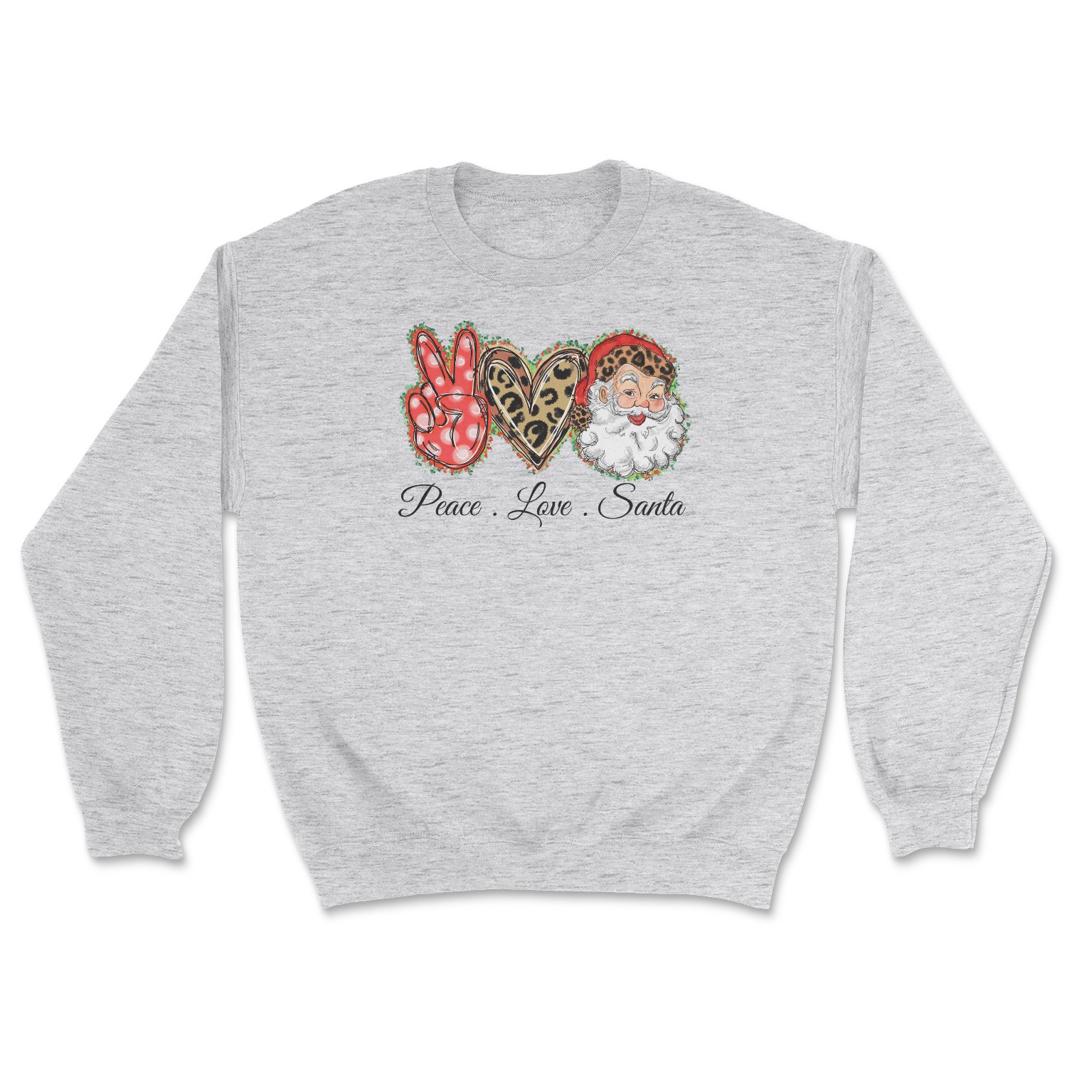 A cozy Peace Love Santa Sweatshirt featuring a festive design, perfect for holiday celebrations.