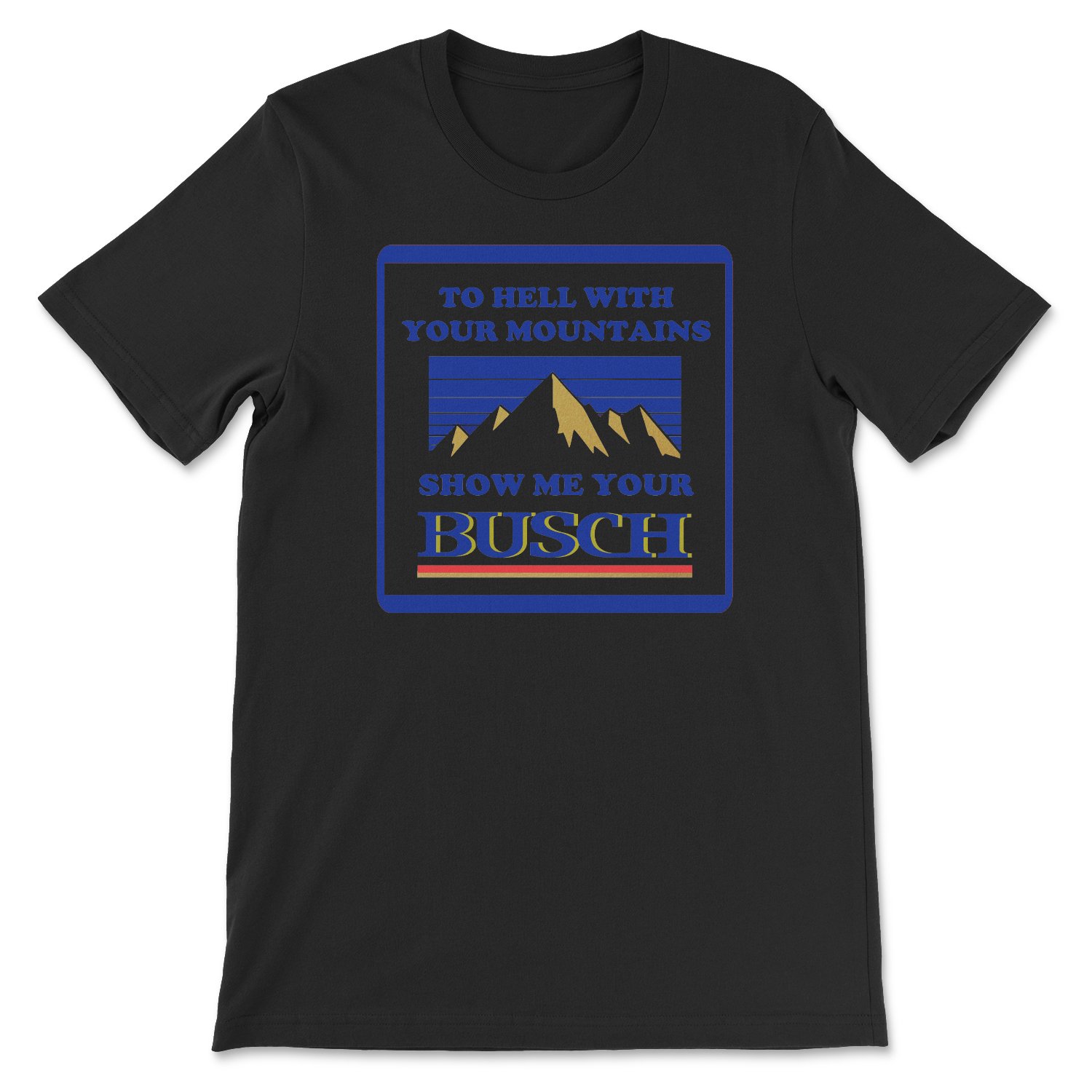 Show Me Your Busch Tee featuring a vibrant design, unisex fit, and high-quality fabric, perfect for casual wear.