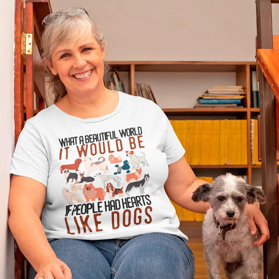 A comfortable unisex t-shirt featuring a heartwarming dog-themed graphic that reads 'What a Beautiful World It Would Be If People Had Heart Like Dogs'.